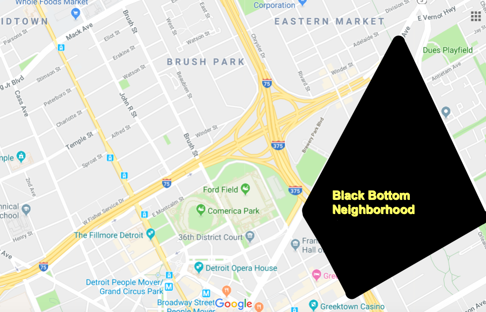 Black Bottom - Bert's childhood neighborhood, in relation to current Detroit Downtown